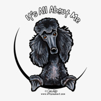 Black Standard Poodle Its All About Me For Boyfriend Ladies Fitted T-shirt | Artistshot