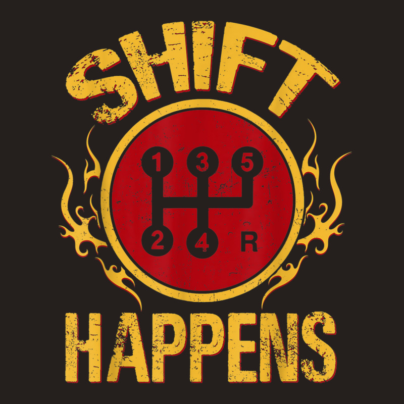 Manual Car Shift Happens Manual Gear Shift Tank Top | Artistshot