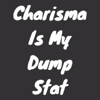 Charisma Is Dump Stat Vintage Hoodie | Artistshot