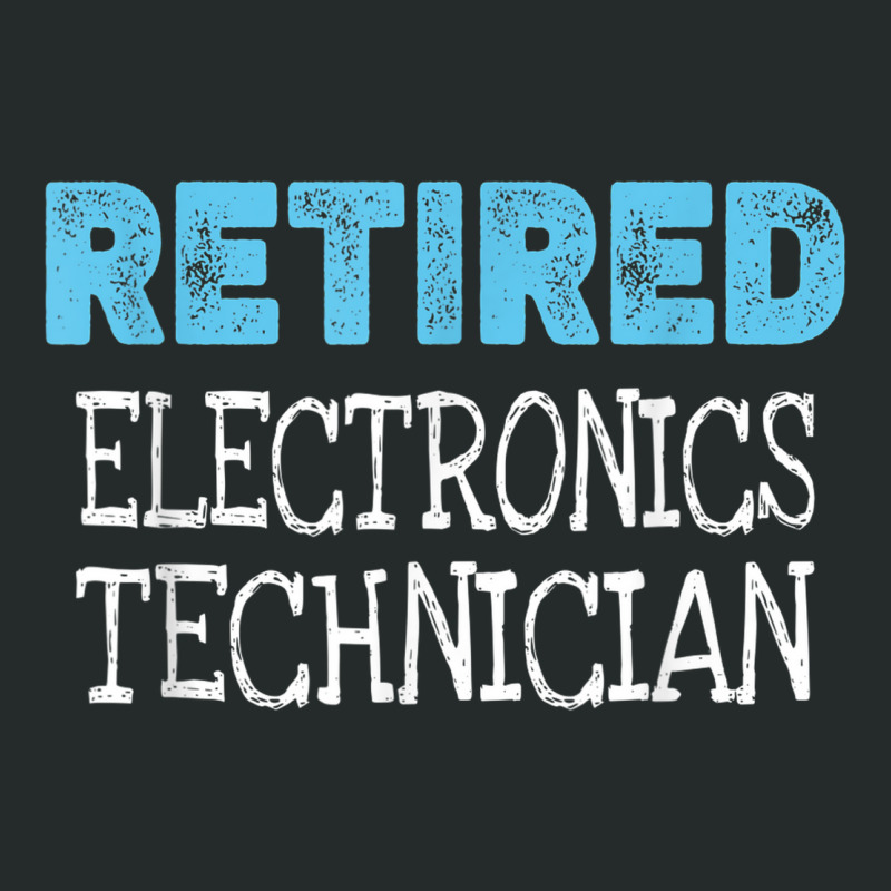 Retired Electronics Technician Gifts Funny Retirement Women's Triblend Scoop T-shirt by Outpost | Artistshot