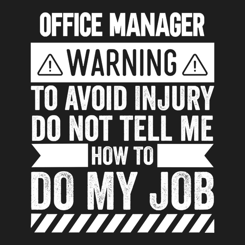 Office Manager Warning Classic T-shirt | Artistshot