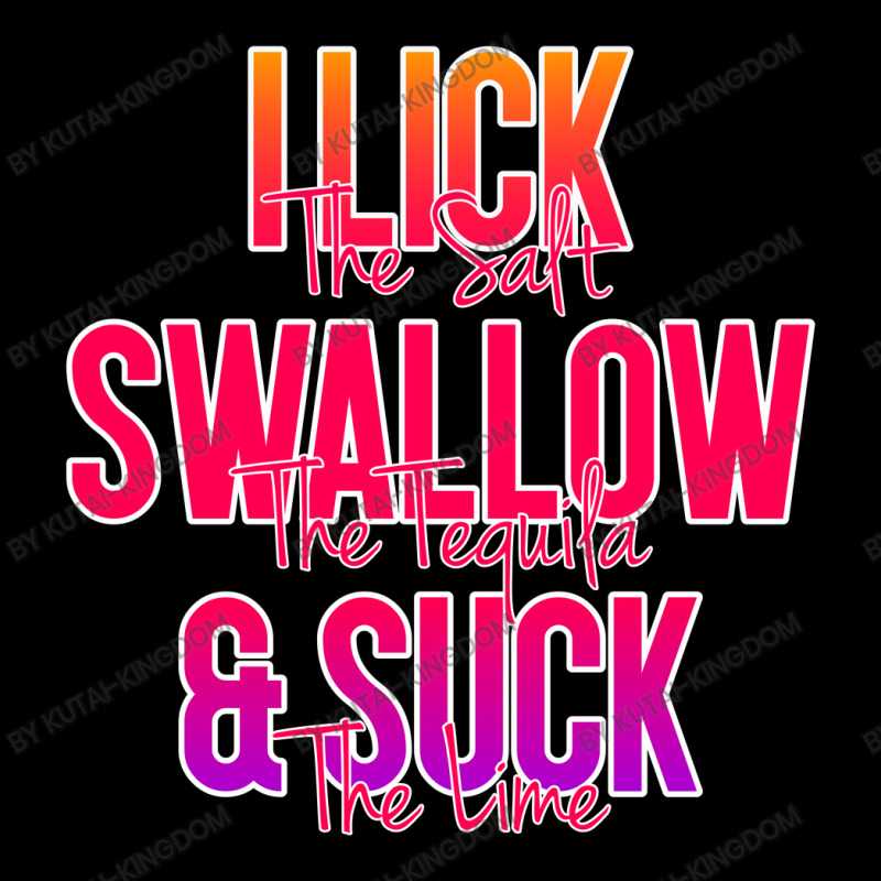 I Lick The Salt Swallow The Tequila And Suck The Lime Pocket T-shirt | Artistshot