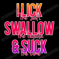 I Lick The Salt Swallow The Tequila And Suck The Lime Lightweight Hoodie | Artistshot