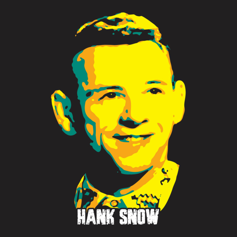 Hank Snow Clarence Eugene Snow The Singing Ranger The Yodeling Ranger  T-shirt | Artistshot