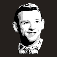 Hank Snow Clarence Eugene Snow The Singing Ranger The Yodeling Ranger  Tank Top | Artistshot