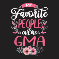 My Favorite People Call Me G Ma Grandma Gifts For Women T-shirt | Artistshot