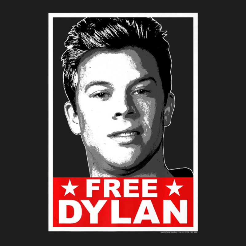 American Vandal Free Dylan Political Poster Classic T-shirt | Artistshot