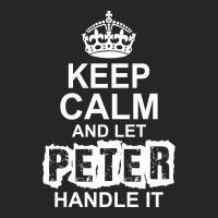 Keep Calm And Let Peter Handle It Ladies Fitted T-shirt | Artistshot