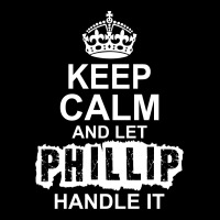 Keep Calm And Let Phillip Handle It V-neck Tee | Artistshot