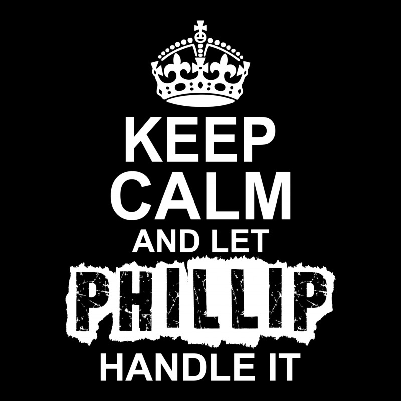 Keep Calm And Let Phillip Handle It V-Neck Tee by tshiart | Artistshot