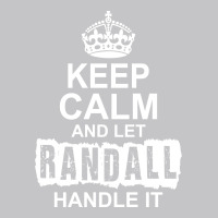 Keep Calm And Let Randall Handle It Baby Bodysuit | Artistshot