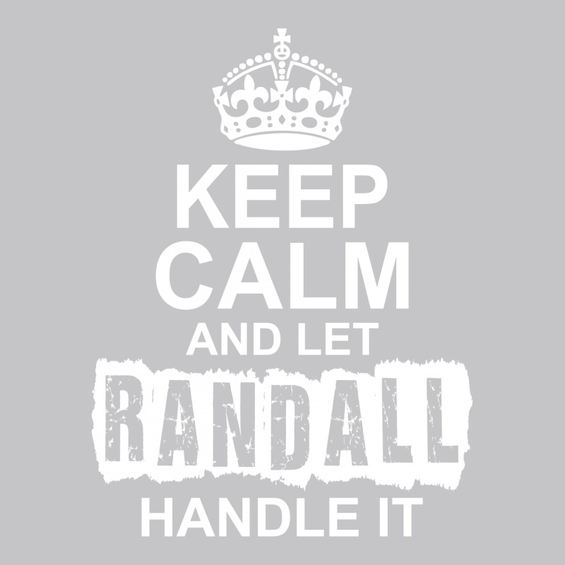 Keep Calm And Let Randall Handle It Baby Bodysuit by tshiart | Artistshot