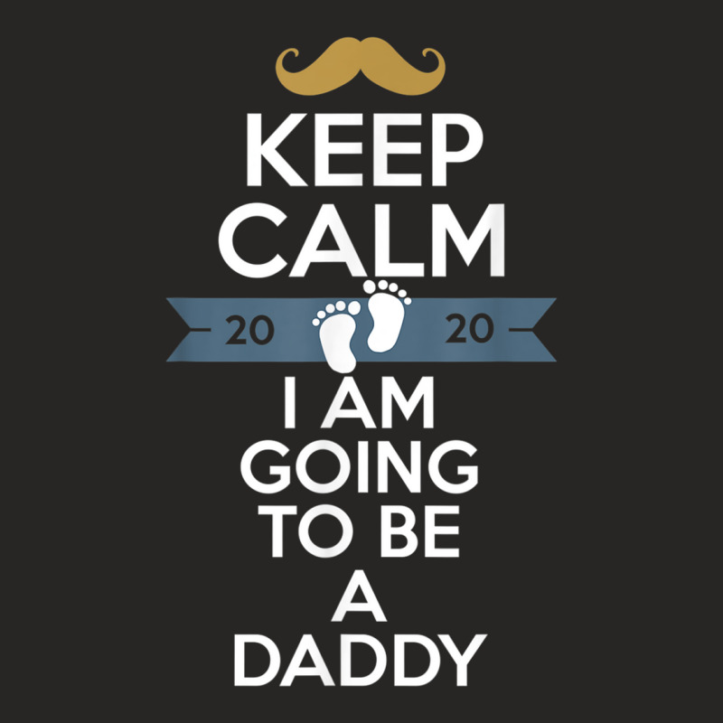 Keep Calm I Am Going To Be A Daddy Shirt Dad To Be T Shirt Ladies Fitted T-Shirt by cm-arts | Artistshot