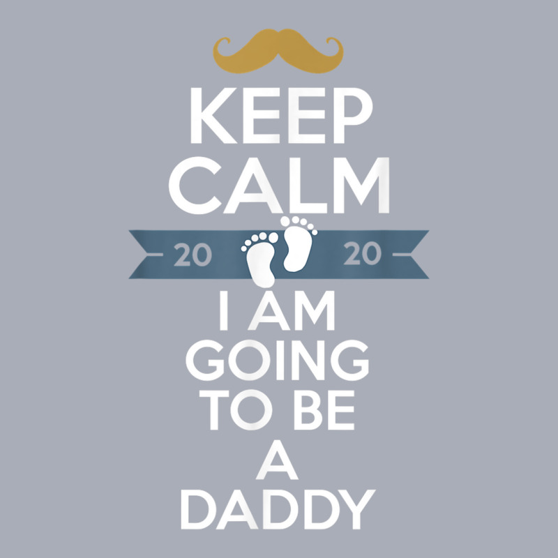 Keep Calm I Am Going To Be A Daddy Shirt Dad To Be T Shirt Tank Dress by cm-arts | Artistshot