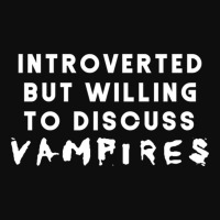 Introverted But Willing To Discuss Vampires Crop Top | Artistshot