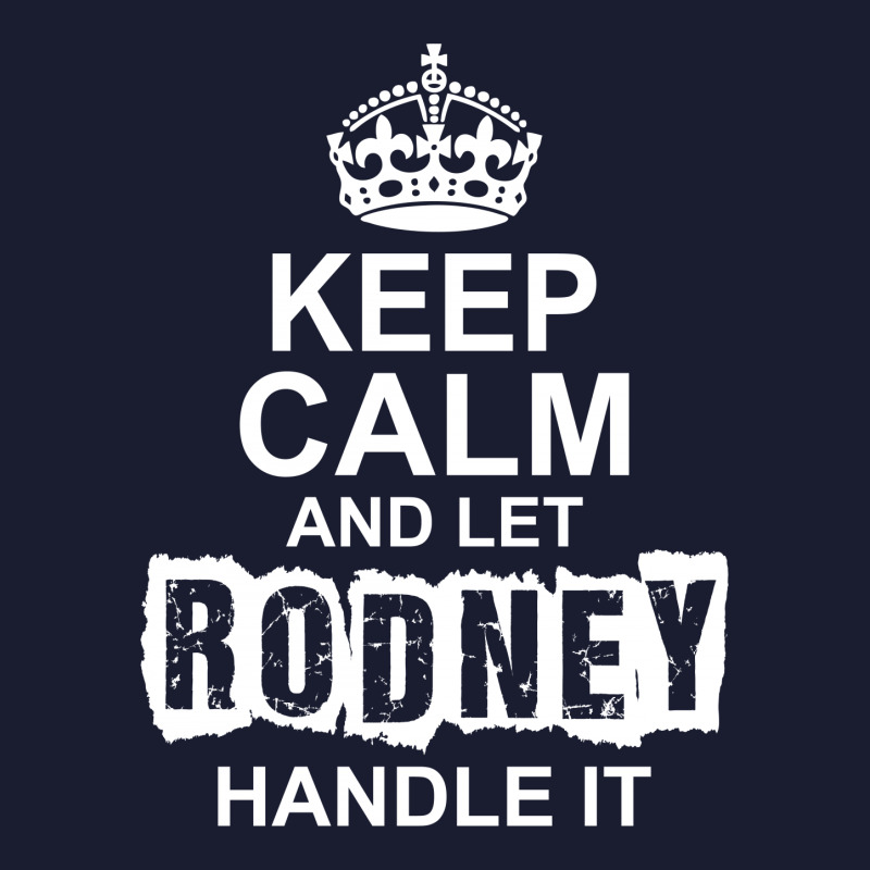 Keep Calm And Let Rodney Handle It Women's V-Neck T-Shirt by tshiart | Artistshot