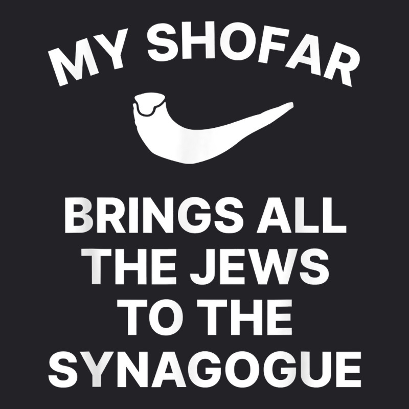 My Shofar Brings All The Jews To The Synagogue Rosh Hashanah T Shirt Youth Tee | Artistshot