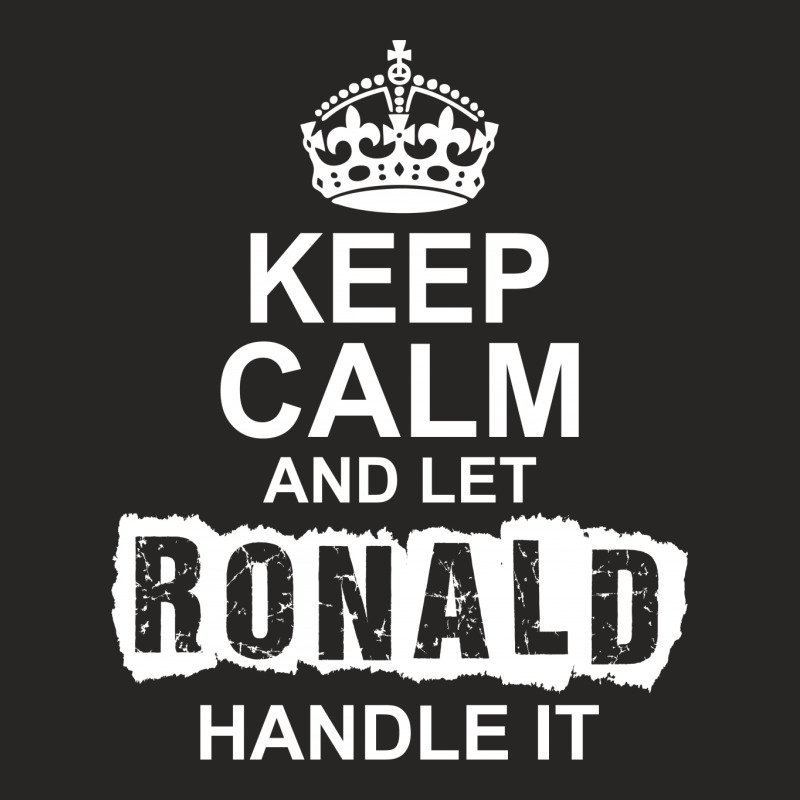 Keep Calm And Let Ronald Handle It Ladies Fitted T-Shirt by tshiart | Artistshot