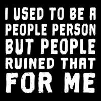 I Used To Be A People Person But People Ruined That For Me Pocket T-shirt | Artistshot