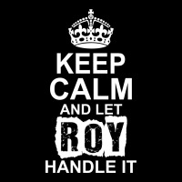 Keep Calm And Let Roy Handle It Youth Hoodie | Artistshot