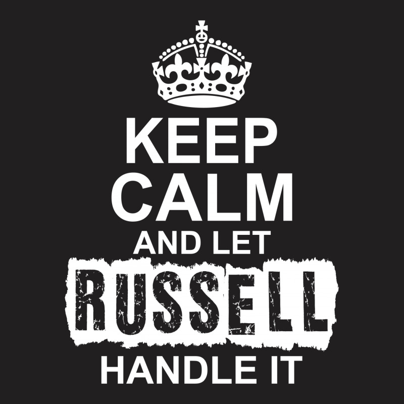 Keep Calm And Let Russell Handle It T-shirt | Artistshot