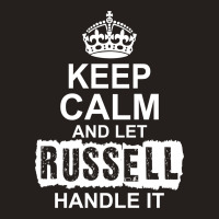 Keep Calm And Let Russell Handle It Tank Top | Artistshot