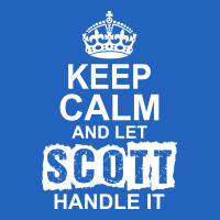 Keep Calm And Let Scott Handle It Toddler T-shirt | Artistshot