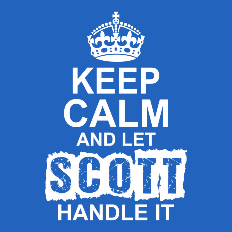 Keep Calm And Let Scott Handle It Toddler T-shirt by tshiart | Artistshot