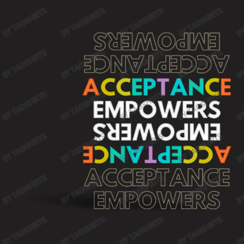 Text Message Incentive Acceptance Empowers T-shirts T-shirt | Artistshot