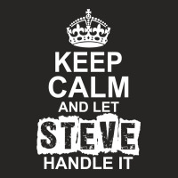 Keep Calm And Let Steve Handle It Ladies Fitted T-shirt | Artistshot