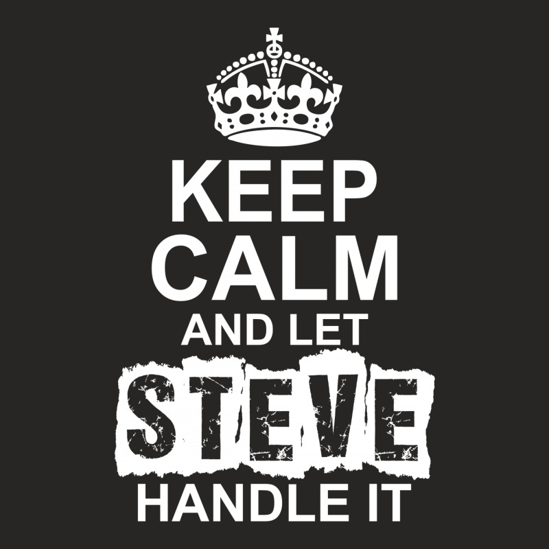 Keep Calm And Let Steve Handle It Ladies Fitted T-Shirt by tshiart | Artistshot