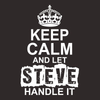 Keep Calm And Let Steve Handle It Racerback Tank | Artistshot