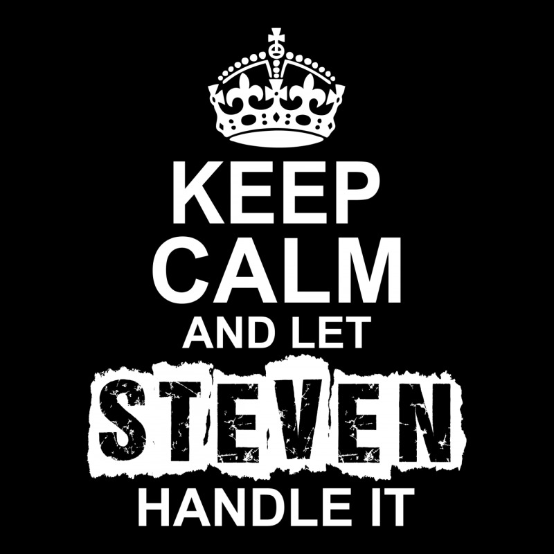 Keep Calm And Let Steven Handle It Zipper Hoodie | Artistshot