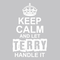 Keep Calm And Let Terry Handle It Baby Bodysuit | Artistshot