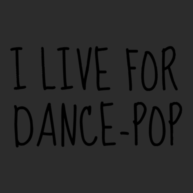 I Live For Dance Pop Exclusive T-shirt | Artistshot