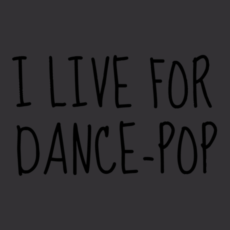 I Live For Dance Pop Vintage Hoodie | Artistshot