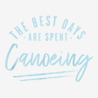 The Best Days Are Spent Canoeing Sayings Canoe Quotes Canoer T Shirt Baby Beanies | Artistshot