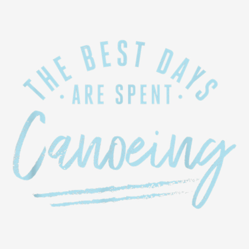 The Best Days Are Spent Canoeing Sayings Canoe Quotes Canoer T Shirt Baby Beanies | Artistshot