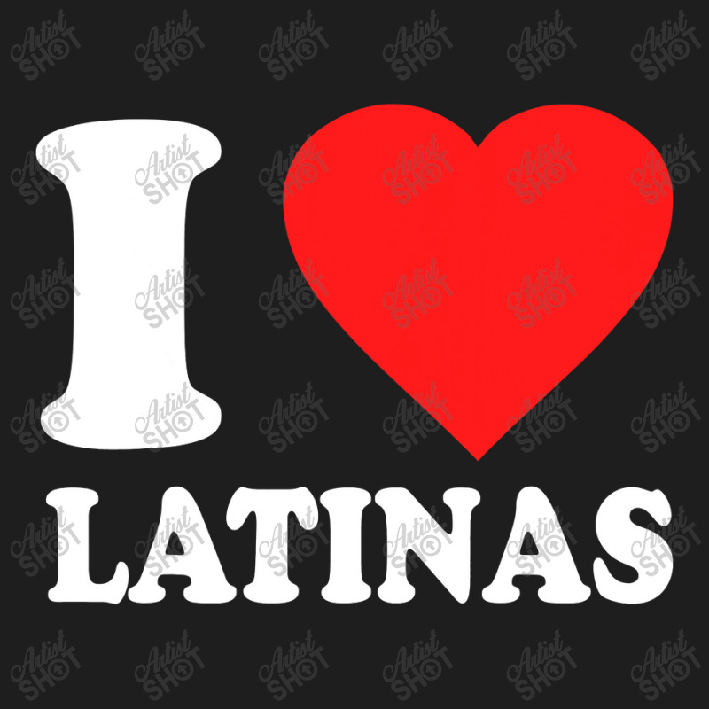 Mens I Love Latinas Classic T-shirt by CUSER3772 | Artistshot