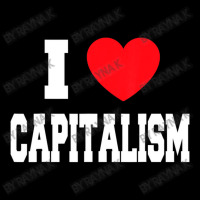 I Love Capitalism Toddler Sweatshirt | Artistshot