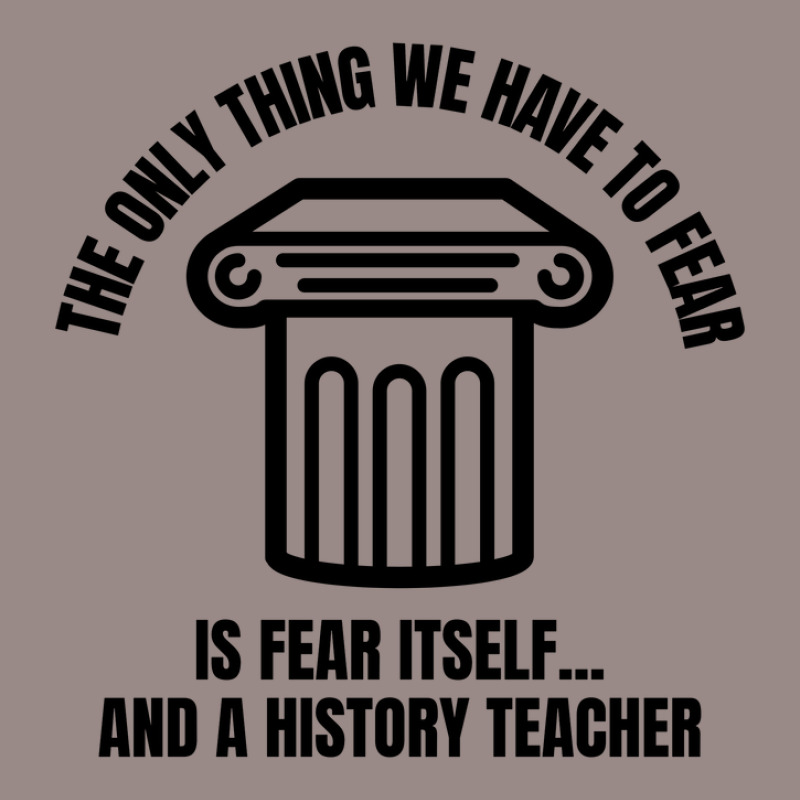 History Teacher Fear Vintage T-shirt | Artistshot