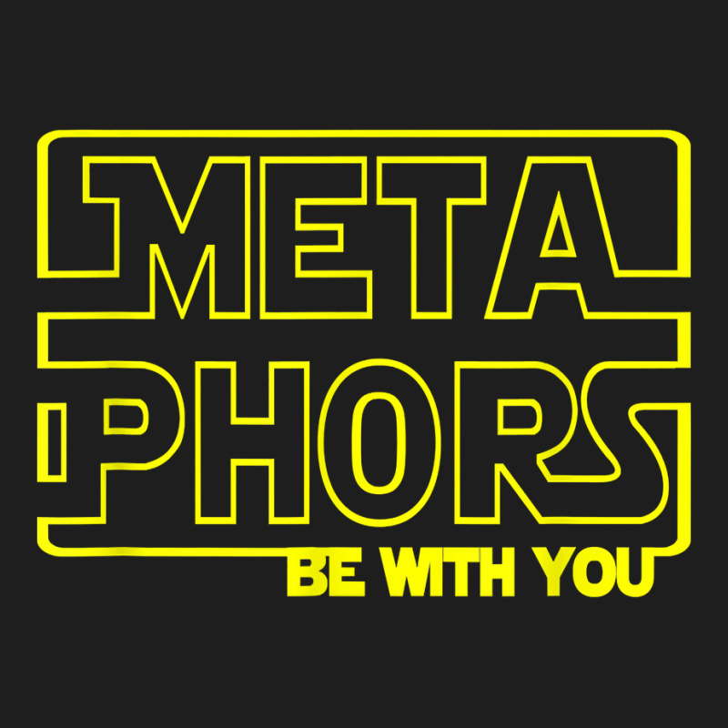 Metaphors Be With You Funny English Teachers Classic T-shirt by GretchenBourdeau | Artistshot