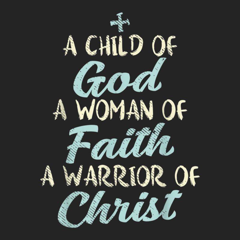 Child God Woman Faith Warrior Christ Jesus Christian Gift T Shirt 3/4 Sleeve Shirt | Artistshot