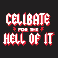 Celibate For The Hell Of It T-shirt | Artistshot