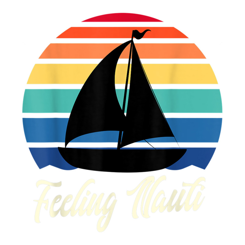 Feeling Nauti   Funny Sailing Sailboat Sail Boating Captain T Shirt Sticker | Artistshot