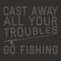 Fishing Lover Funny   Cast Away All Your Troubles Go Fishing Pullover Champion Hoodie | Artistshot