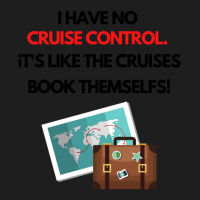 Cruisefunnyquote Classic T-shirt | Artistshot