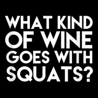 What Kind Of Wine Goes With Squats Funny Wine Workout Tshirt Long Sleeve Baby Bodysuit | Artistshot