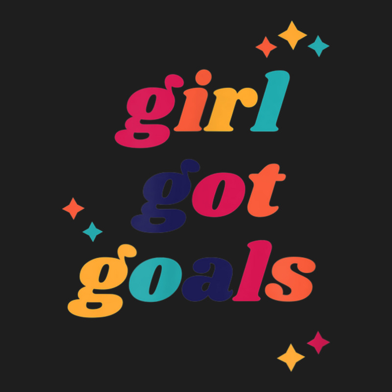 Girl Got Goals Casual Cute Funny Inspirational Fall Classic T-shirt by Aquarius | Artistshot