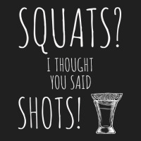 Squats I Thought You Said Shots Cute Weight Lifting T Shirt Ladies Polo Shirt | Artistshot